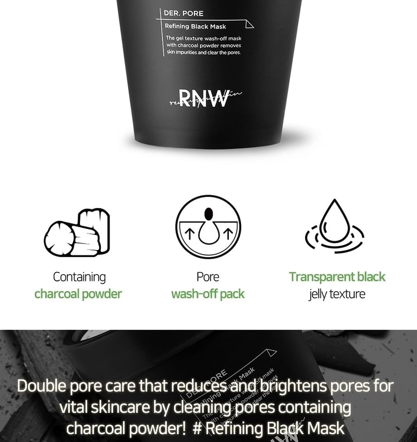 RNW - DER. PORE Refining Black Mask, 200ml, 289 g, 8809635330627