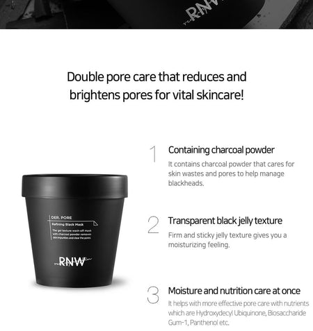 RNW - DER. PORE Refining Black Mask, 200ml, 289 g, 8809635330627